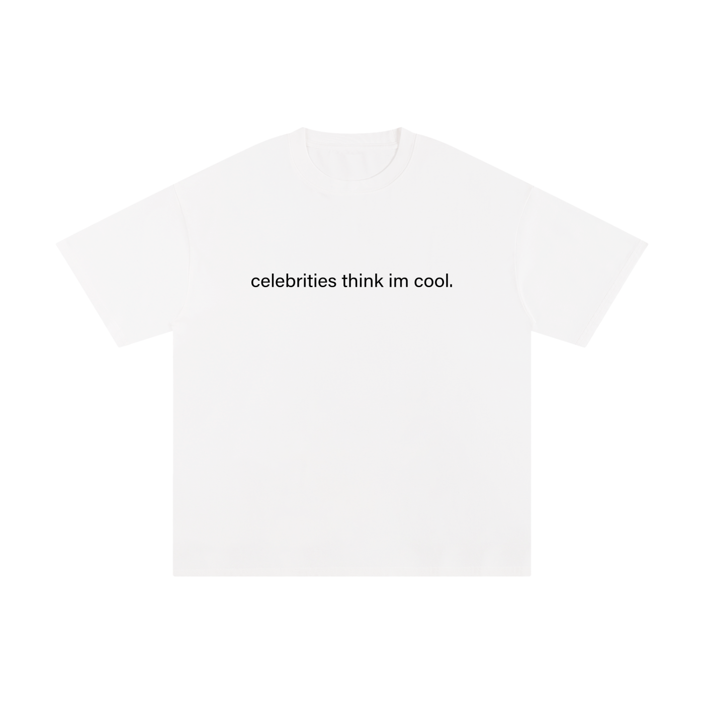Celebrities Think I'm Cool Tee