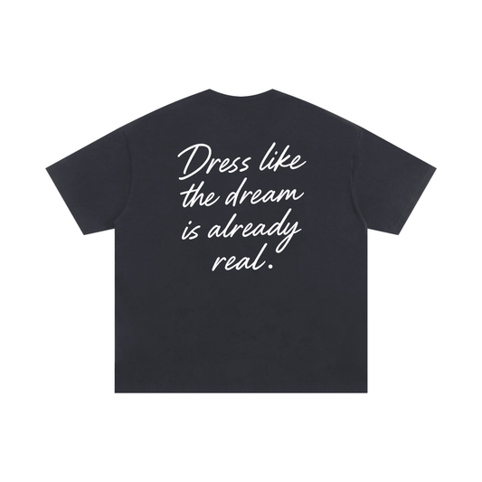 Dress Like the Dream Tee